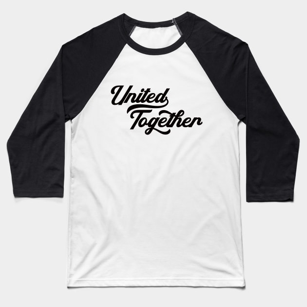 United Together Baseball T-Shirt by Echeverri_Designs